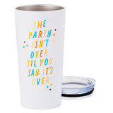 Hallmark The Party Isn't Over Ceramic Travel Mug, 15 oz.