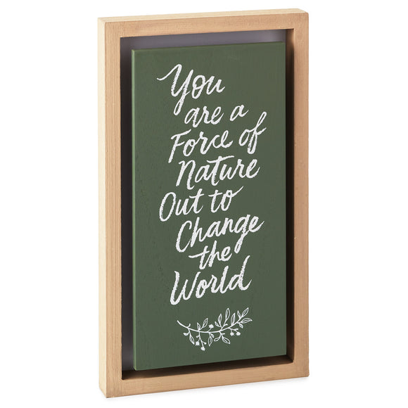 Hallmark You Are a Force of Nature Quote Sign, 6.75x12
